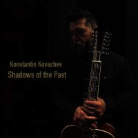 Скачать песню Konstantin Kovachev - Shadows of the Past