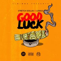 Скачать песню Stretch Dollas, Losk33 - Good Luck