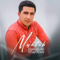 Скачать песню Hamidullo Shaydinov - Maktub