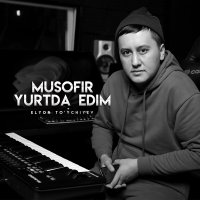 Скачать песню Элёр Туйчиев - Musofir yurtda edim