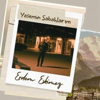 Скачать песню Erdem Eskimez - Yasemin Sabahlarım