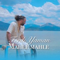 Скачать песню Ferdi Yaman - Mahle Mahle