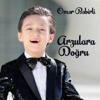 Скачать песню Ömər Bəbirli - Arzulara Doğru