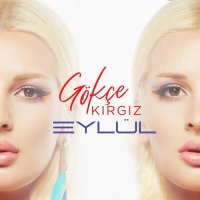 Скачать песню Gökçe Kırgız - Eylül