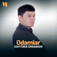 Скачать песню Xayitbek Ergashov - Odamlar