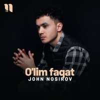 Скачать песню John Nosirov - O'lim faqat