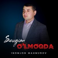 Скачать песню Inomjon Mahmudov - Sevgim o'lmoqda