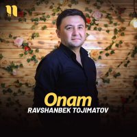 Скачать песню Ravshanbek Tojimatov - Onam