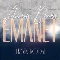 Скачать песню İlksen Kodal - Emanet