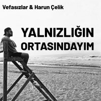 Скачать песню Harun Furkan Çelik - Yalnızlığın Ortasındayım