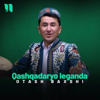 Скачать песню Otash Baxshi - Qashqadaryo leganda