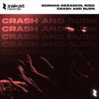 Скачать песню German Geraskin, RØGE - Crash And Burn