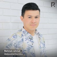 Скачать песню Abduvohid Komilov - Rahmat-rahmat