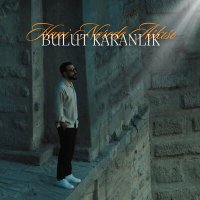 Скачать песню Bulut Karanlık - Hani Nerde Aşkısı