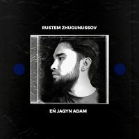 Скачать песню Рустем Жугунусов - EŃ JAQYN ADAM