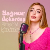 Скачать песню Yağmur Üçkardeş - Yarabbi Şükür