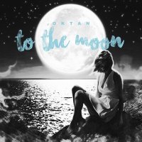 Скачать песню OKTAN - To the Moon