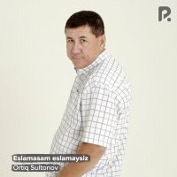 Скачать песню Ortiq Sultonov - Eslamasam eslamaysiz