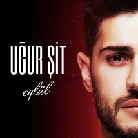 Скачать песню Uğur Şit - Eylül