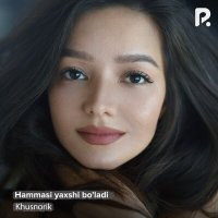 Скачать песню Khusnorik - Hammasi yaxshi bo'ladi