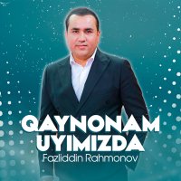 Скачать песню Фазлиддин Рахмонов - Qaynonam uyimizda