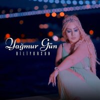 Скачать песню Yağmur Gün - Biliyorsun