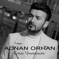 Скачать песню Adnan Orhan - Ona Yanarım