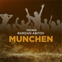 Скачать песню Tayan, Ramzan Abitov - MUNCHEN (Hymn 1)