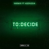 Скачать песню Varmix, Asenssia - To Decide