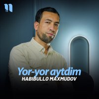 Скачать песню Habibullo Maxmudov - Yor-yor aytdim