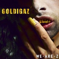 Скачать песню We-Are-Z, We Are Z - Goldigaz