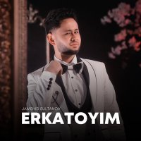 Скачать песню Жамшид Султанов - Erkatoyim