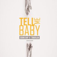 Скачать песню Sound Skip, Tamerlan - Tell Me Baby