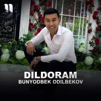 Скачать песню Bunyodbek Odilbekov - Dildoram