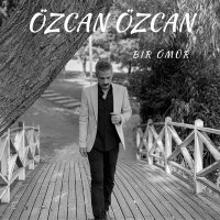 Скачать песню Özcan Özcan - Bir Ömür