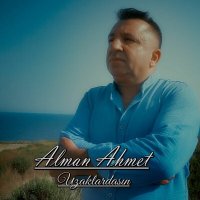 Скачать песню Alman Ahmet - Uzaklardasın