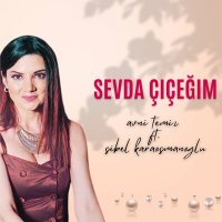 Скачать песню Avni Temiz, Sibel Karaosmanoğlu - Sevda Çiçeğim