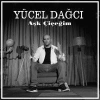 Скачать песню Yücel Dağcı - Aşk Çiçeğim