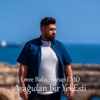 Скачать песню Emre Balcı & Grup EMO - Aşağıdan Bir Yel Esti