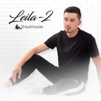 Скачать песню Sheykhzade - Leila-2