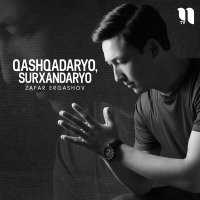 Скачать песню Zafar Ergashov - Qashqadaryo, Surxandaryo